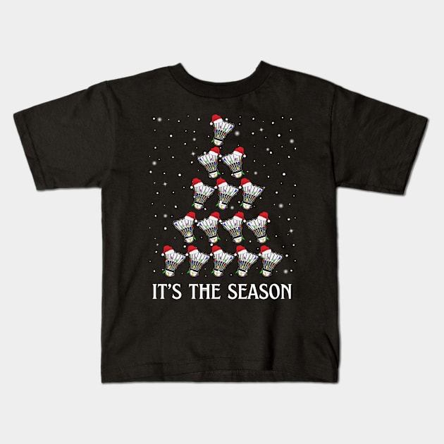 Badminton Christmas Tree It's The Season Funny Badminton Lover Kids T-Shirt by egcreations